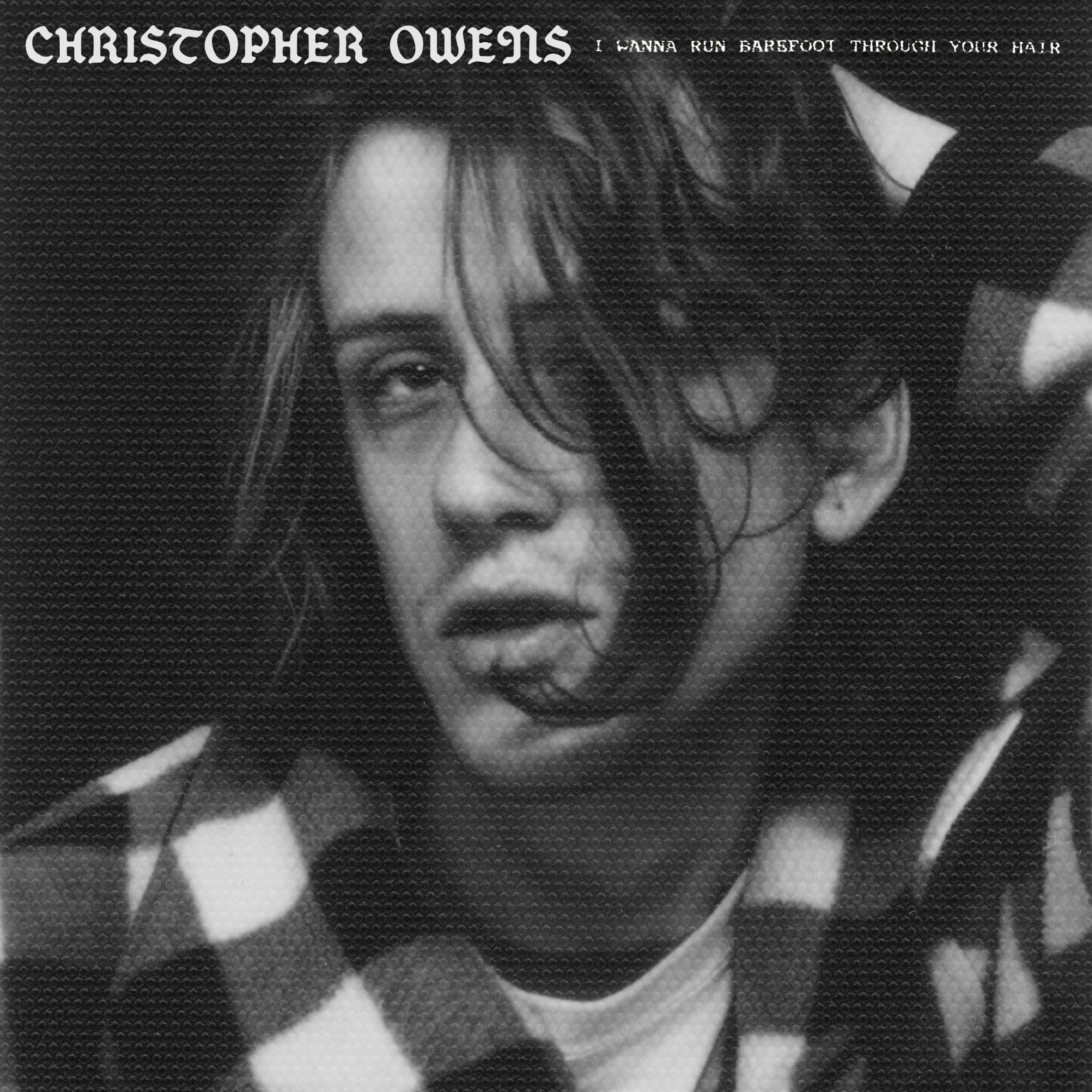 Owens, Christopher - I Wanna Run Barefoot Through Your Hair (Vinyl LP)