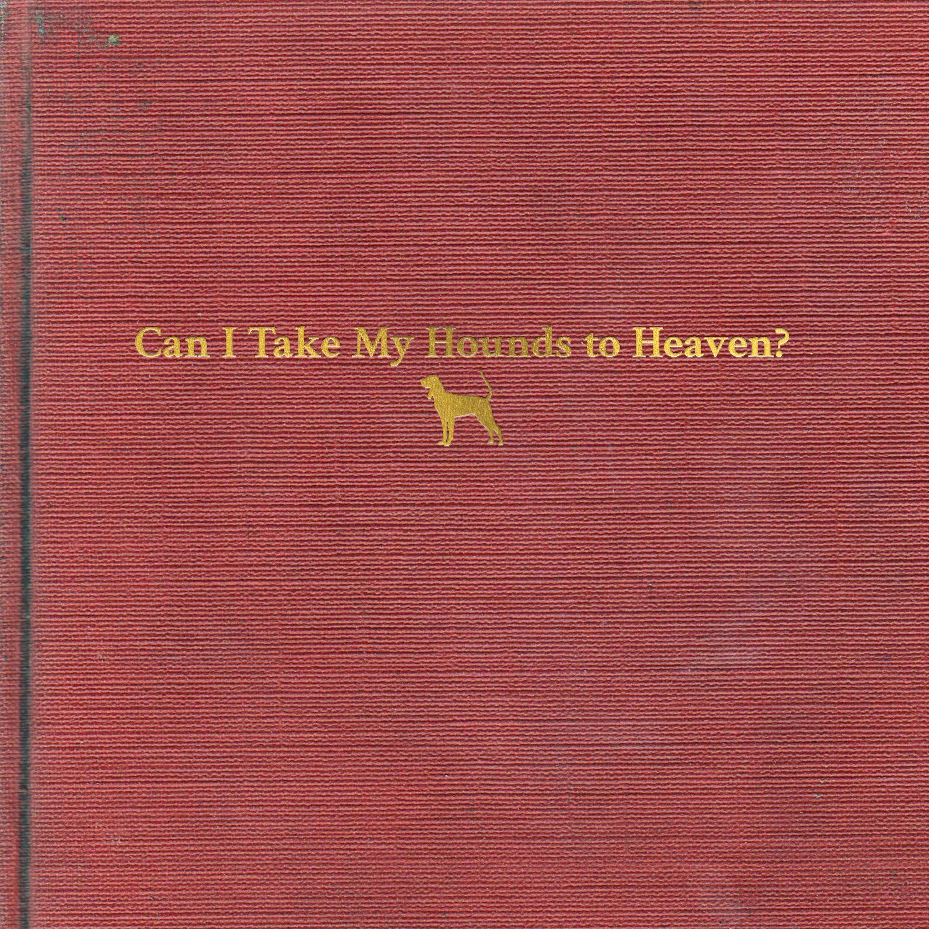 Childers, Tyler - Can I Take My Hounds to Heaven? (Vinyl LP)