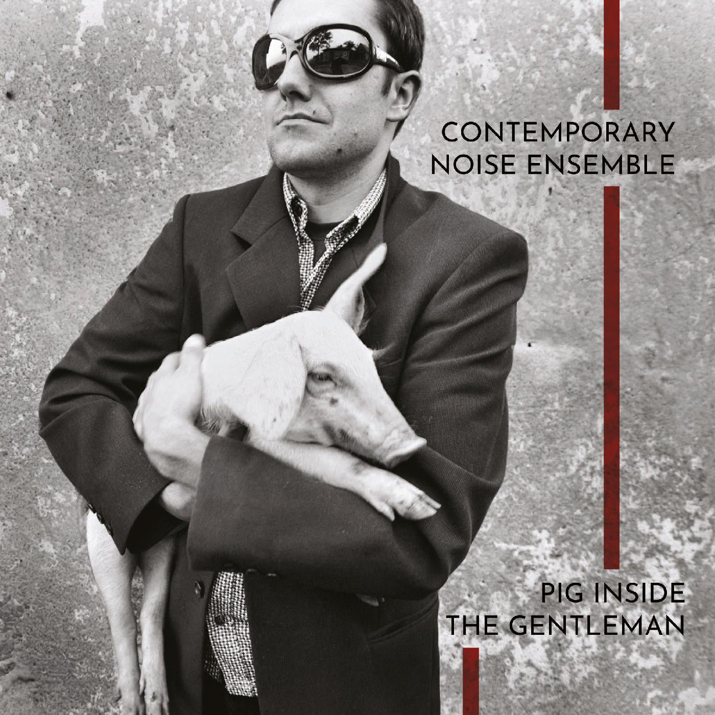 Contemporary Noise Ensemble - Pig Inside the Gentleman (Vinyl LP)