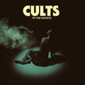 Cults - To the Ghost (Vinyl LP)