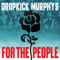 Dropkick Murphys - For The People (Vinyl LP)