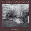 Deerhunter - Why Hasn't Everything Already Disappeared? (Vinyl LP)