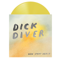 Dick Diver - New Start Again (Yellow Coloured Vinyl) (Vinyl LP)