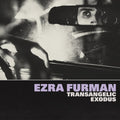 Furman, Ezra - Transangelic Exodus (Vinyl LP)