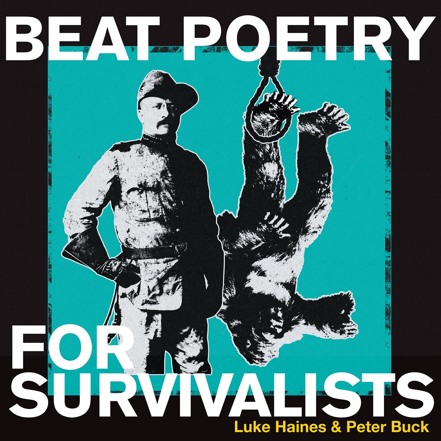 Haines, Luke & Peter Buck - Beat Poetry For Survivalists (Vinyl LP)