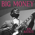 Batiste, Jon - Big Money (Vinyl LP)