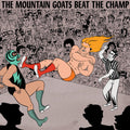 Mountain Goats - Beat the Champ (Vinyl LP)