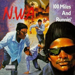 NWA - 100 Miles and Runnin' (Vinyl LP)