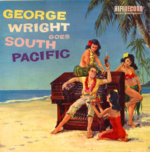 Wright, George - Goes South Pacific (VG+) (Vinyl LP)