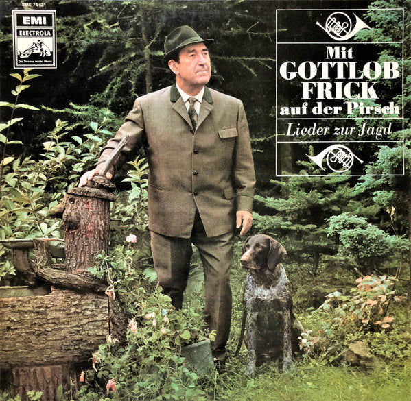 Gottlob Frick - Mit Gottlob Frick Auf Der Pirsch (Lieder Zur Jagd) (VG+) (Vinyl LP)