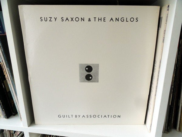 Saxon, Suzy & The Anglos - Guilt By Association (VG+) (Vinyl LP)