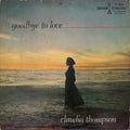 Claudia Thompson Featuring Barney Kessel - Goodbye To Love (VG+) (Vinyl LP)