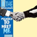 Replacements - Pleased to Meet Me (Vinyl LP)