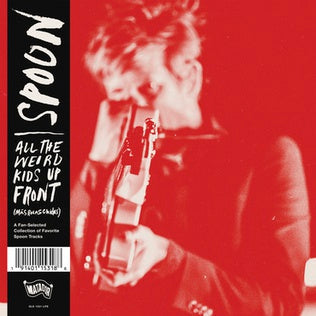 Spoon - All The Weird Kids Up Front (Vinyl LP)