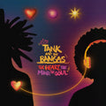 Tank And The Bangas - The Heart, The Mind, The Soul (Vinyl LP)