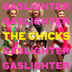 Chicks - Gaslighter (Vinyl LP)
