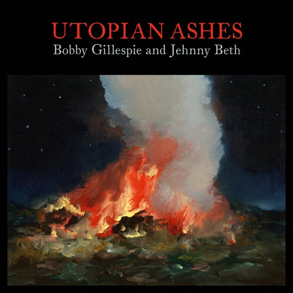 Gillespie, Bobby & Jehnny Beth - Utopian Ashes (Vinyl LP)