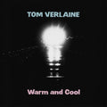 Verlaine, Tom - Warm and Cool (Vinyl LP)