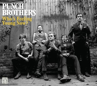 Punch Brothers - Who's Feeling Young Now? (Vinyl LP)