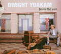 Yoakam, Dwight - Blame the Vain (Vinyl LP)