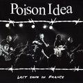 Poison Idea - Last Show In France (Vinyl LP)
