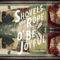 Shovels and Rope - O' Be Joyful (Vinyl LP)