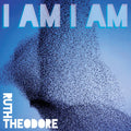 Theodore, Ruth - I Am I Am (Vinyl LP)