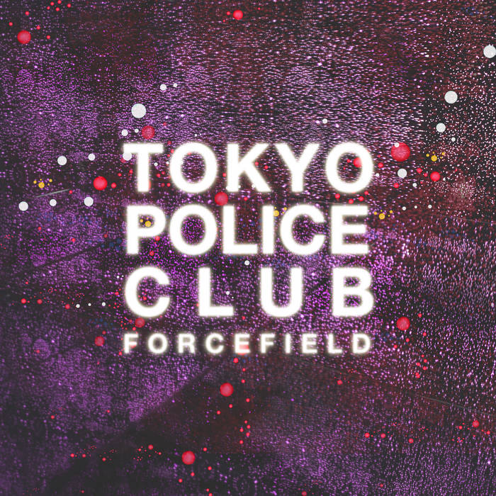 Tokyo Police Club - Forcefield (Vinyl LP)
