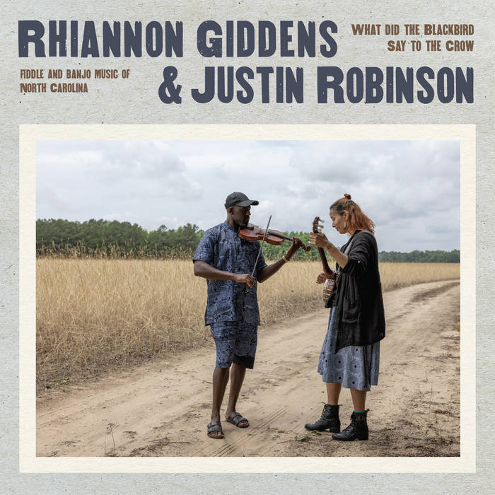 Giddens, Rhiannon & Justin Robinson - What Did The Blackbird Say To The Crow (Vinyl LP)