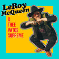 McQueen, LeRoy & Thee Vatos Supreme - McQueen, LeRoy & Thee Vatos Supreme (Vinyl LP)