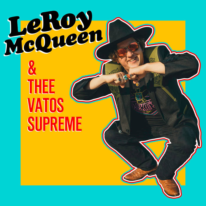 McQueen, LeRoy & Thee Vatos Supreme - McQueen, LeRoy & Thee Vatos Supreme (Vinyl LP)