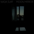 Nada Surf - Moon Mirror (Vinyl LP)
