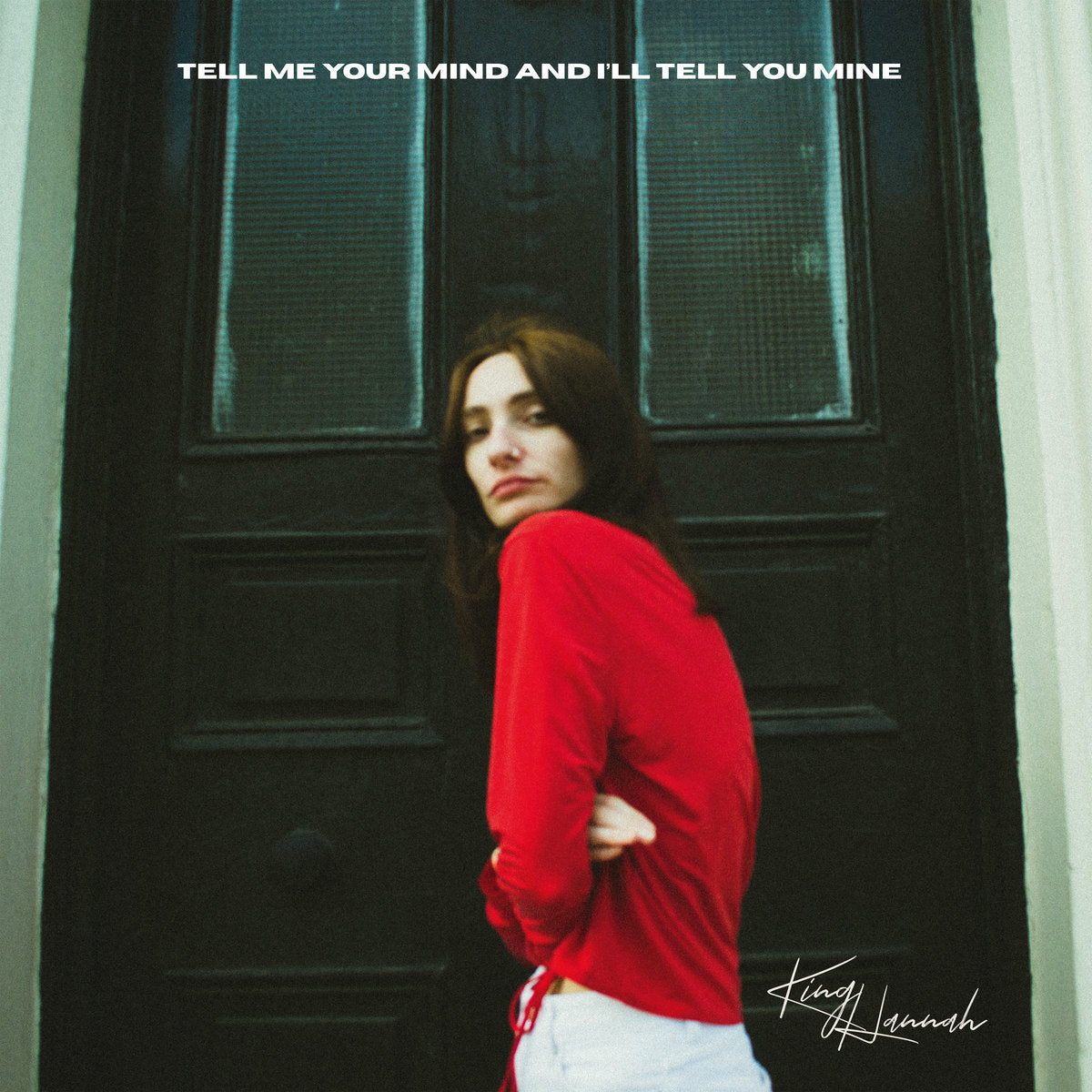 King Hannah - Tell Me Your Mind And I'll Tell You Mine (Vinyl LP)