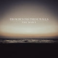 From Beyond These Walls - The Dawn (Vinyl LP)