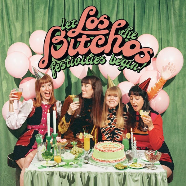 Los Bitchos - Let The Festivities Begin! (Vinyl LP)