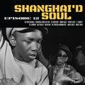 Various Artists: Shanghai'd Soul Episode 12 (Vinyl LP)