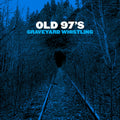 Old 97's - Graveyard Whistling (Vinyl LP)
