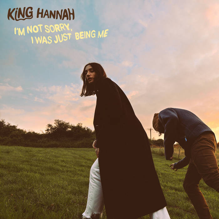 King Hannah - I'm Not Sorry, I Was Just Being Me (Vinyl LP)