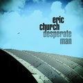 Church, Eric - Desperate Man (Vinyl LP)