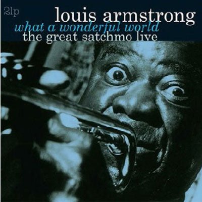 Armstrong, Louis - What a Wonderful World: The Great Satchmo Live (Vinyl) (Vinyl LP)