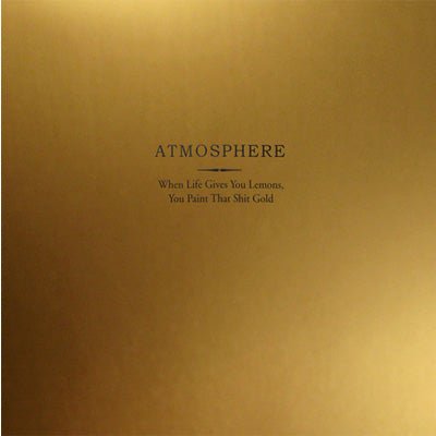 Atmosphere - When Life Gives You Lemons You Paint That Shit Gold (Anniversary Edition Gold Coloured 2LP) (Vinyl) (Vinyl LP)