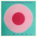 Eno, Brian & Beatie Wolfe - Liminal (Vinyl LP)
