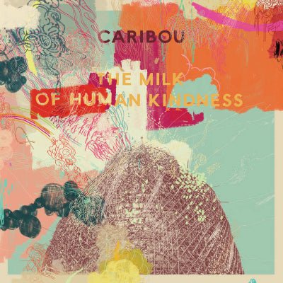 Caribou - Milk Of Human Kindness (Limited Vinyl Reissue) (Vinyl LP)