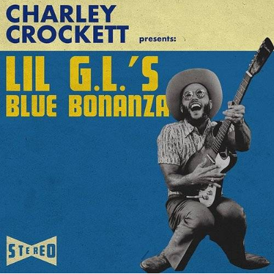 Crockett, Charley - Lil G.L.'s Blue Bonzana (Vinyl) (Vinyl LP)