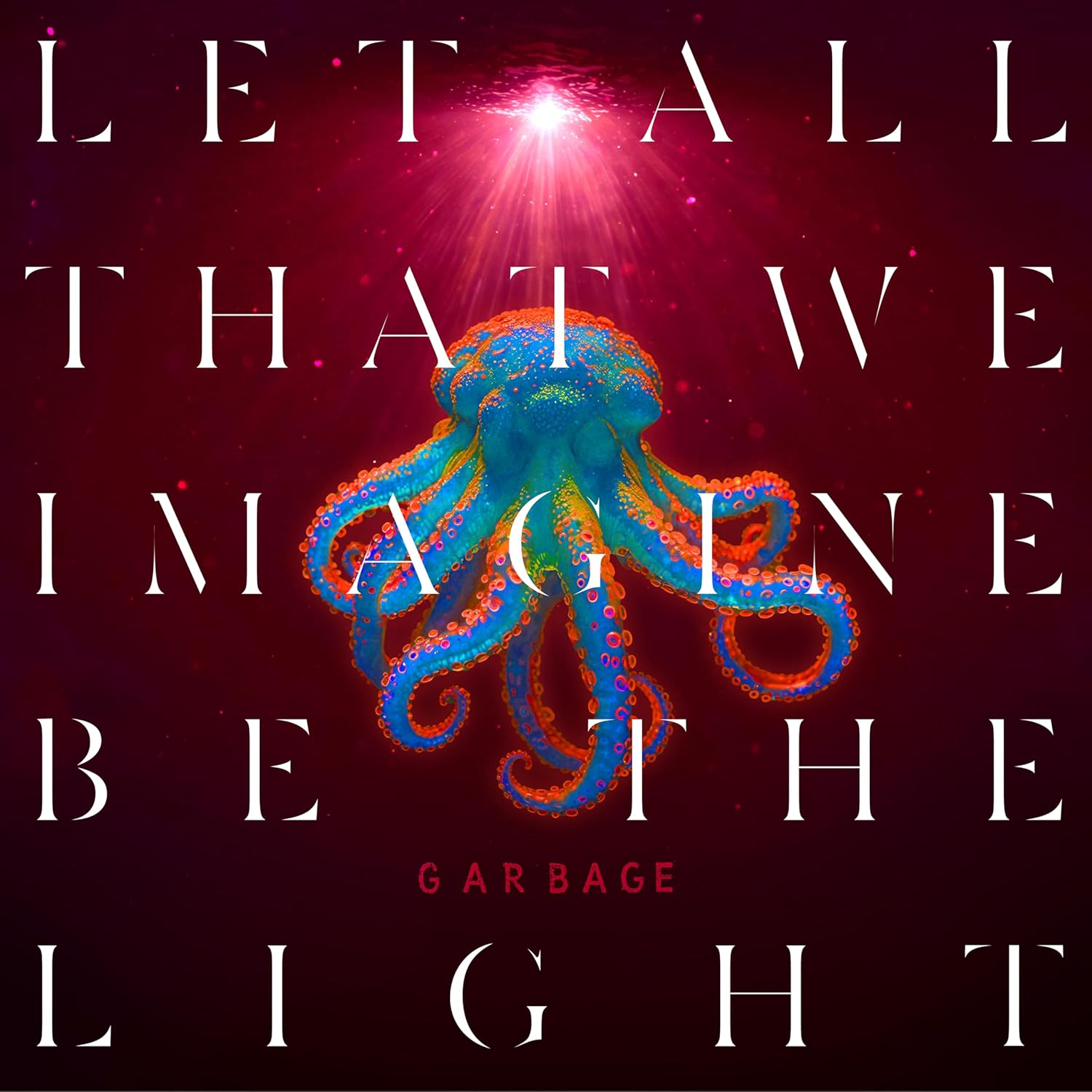 Garbage - Let All That We Imagine Be the Light (Vinyl LP)