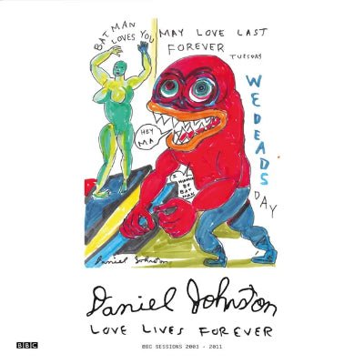 Johnston, Daniel - Love Lives Forever (BBC Sessions 2003-2011) (Transparent Red Coloured 2LP Vinyl) (Vinyl LP)