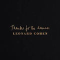 Cohen, Leonard - Thanks for the Dance (Vinyl LP)