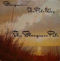 Bluegrass Pals - The Bluegrass Pals (Bootleg) (Vinyl LP)