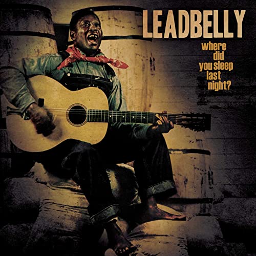Leadbelly - Where Did You Sleep Last Night? (Vinyl LP)