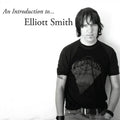 Smith, Elliott - An Introduction To...Elliott Smith (Limited Silver Coloured Vinyl Reissue) (Vinyl LP)